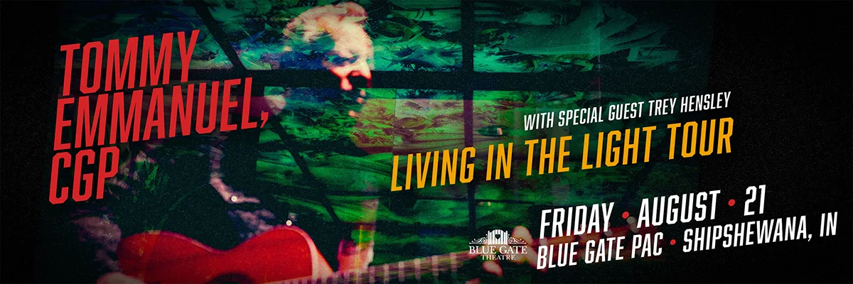 Tommy Emmanuel w-Special Guest Trey Hensley - August 21, 2026 - Shipshewana, IN